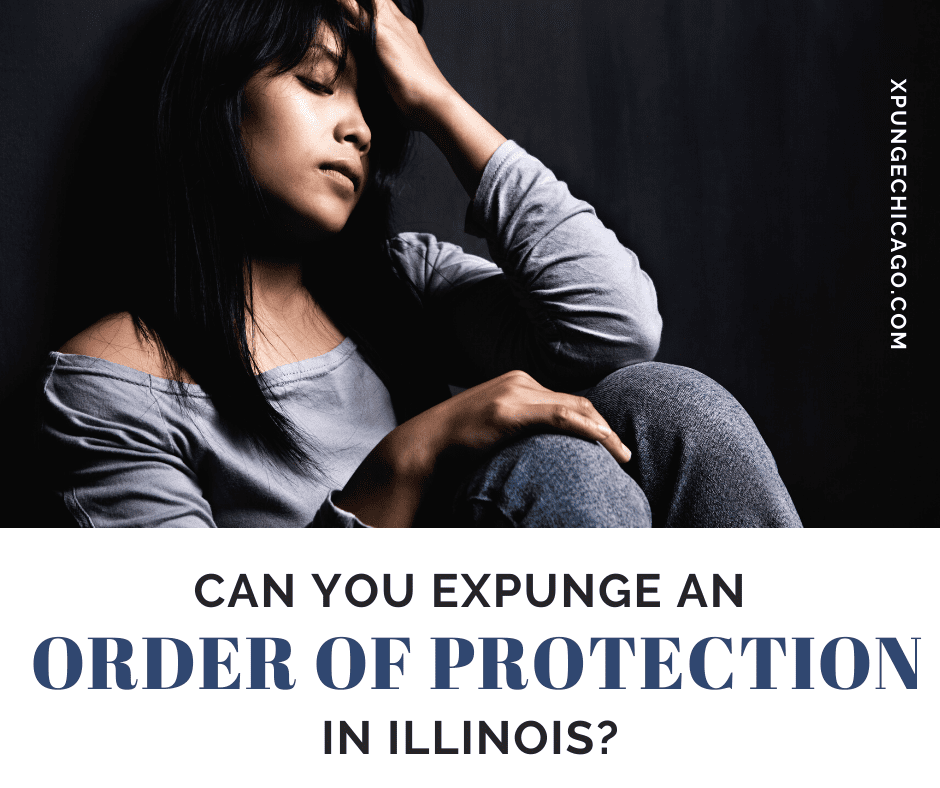 Can You Expunge an Order of Protection in Illinois?