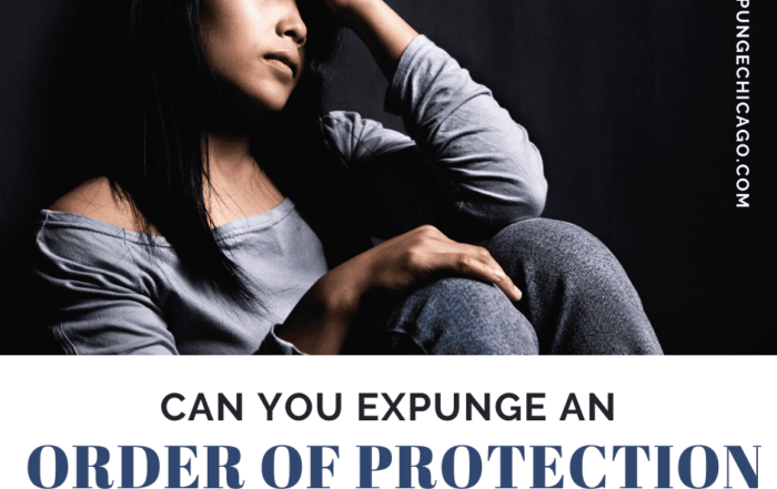 can you expunge an order of protection in illinois - chicago expungement attorney