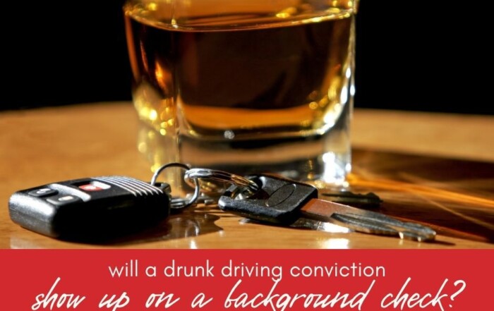 DUI 18 Will a Drunk Driving Conviction Show Up On a Background Check?