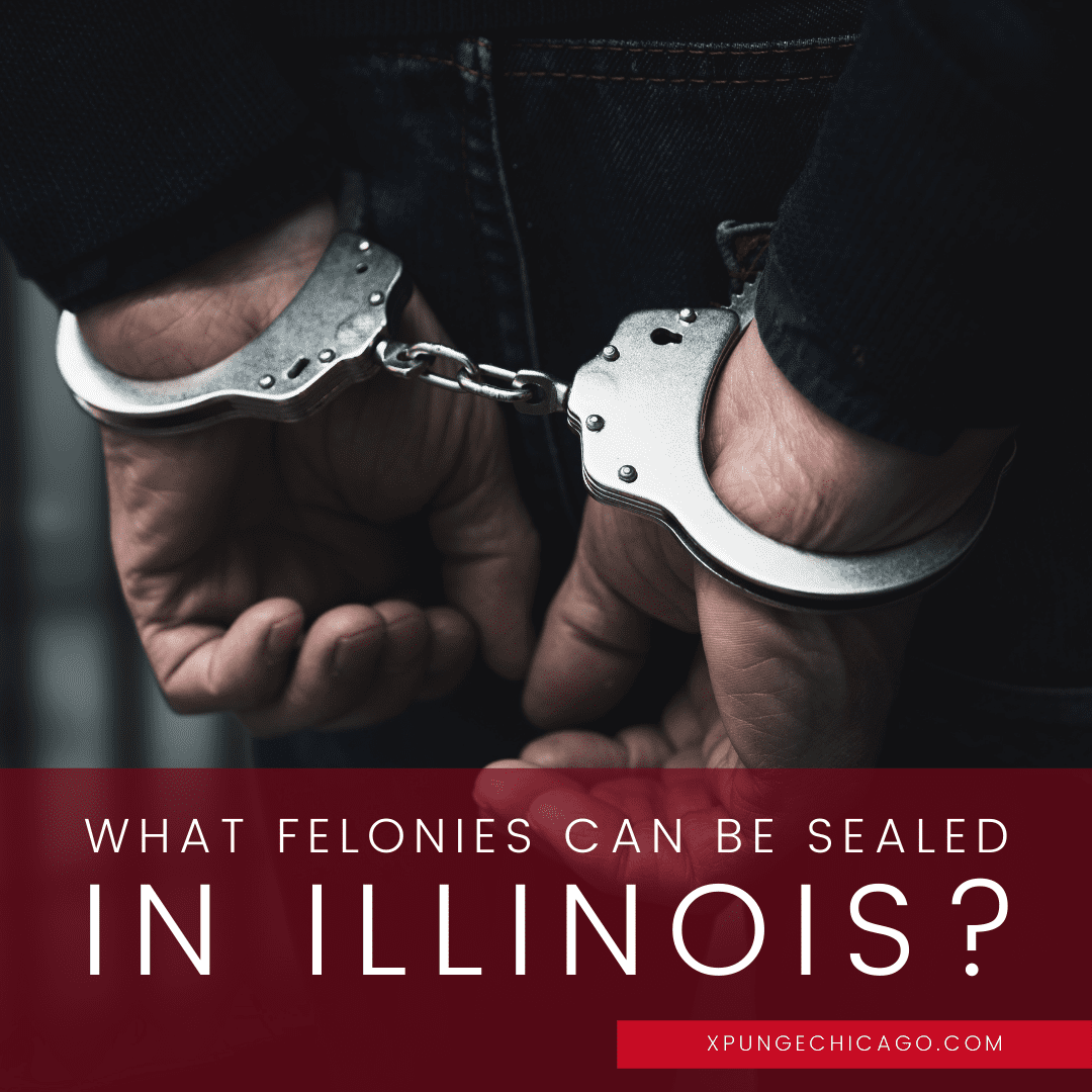 What Felonies Can Be Sealed in Illinois