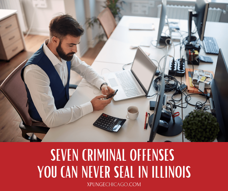 7 Criminal Offenses You Can Never Seal in Illinois