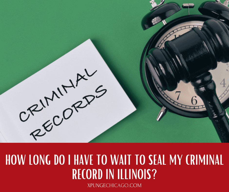 How Long Do I Have to Wait to Seal My Criminal Record in Illinois?