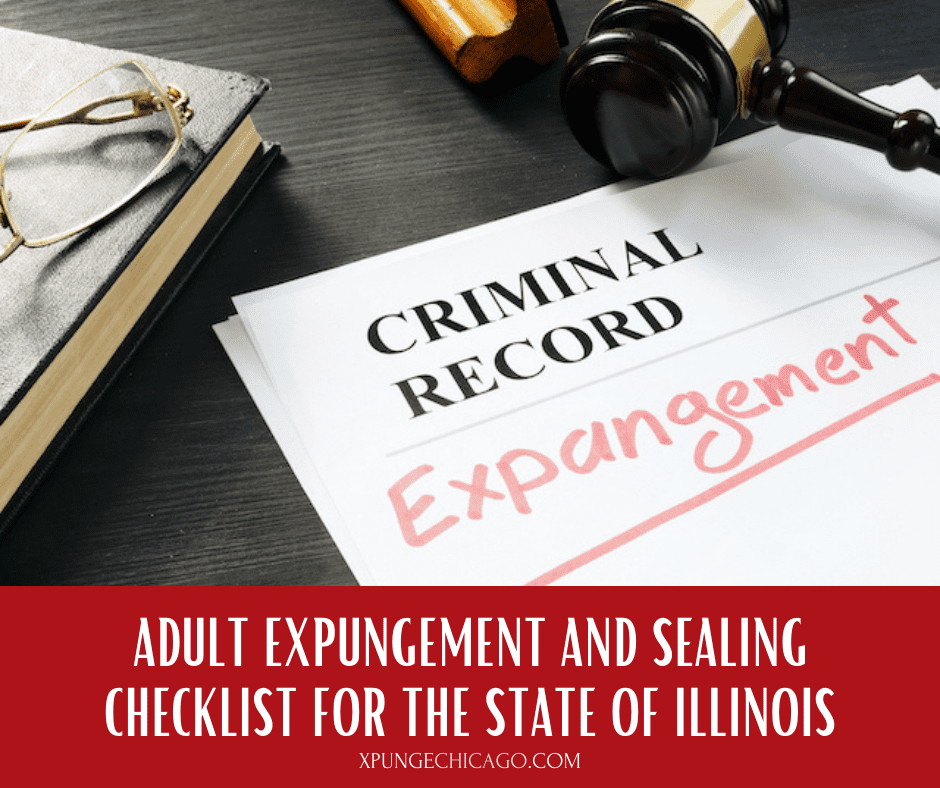 Adult Criminal Record Expungement and Sealing Checklist for the State of Illinois