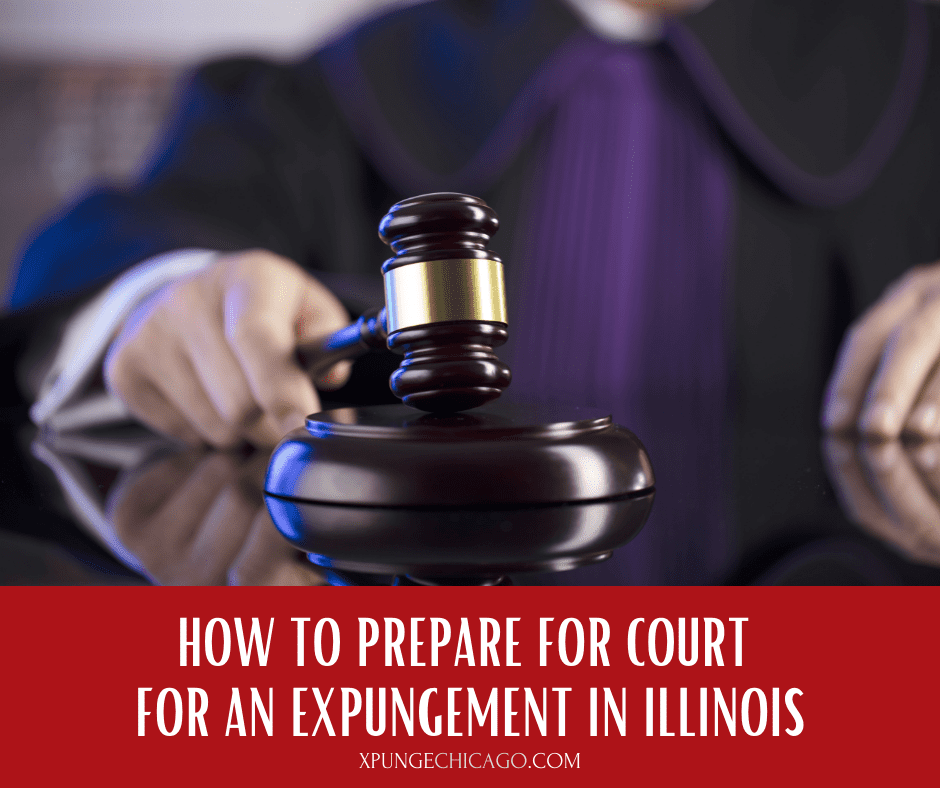 How to Prepare for Court for an Expungement in Illinois
