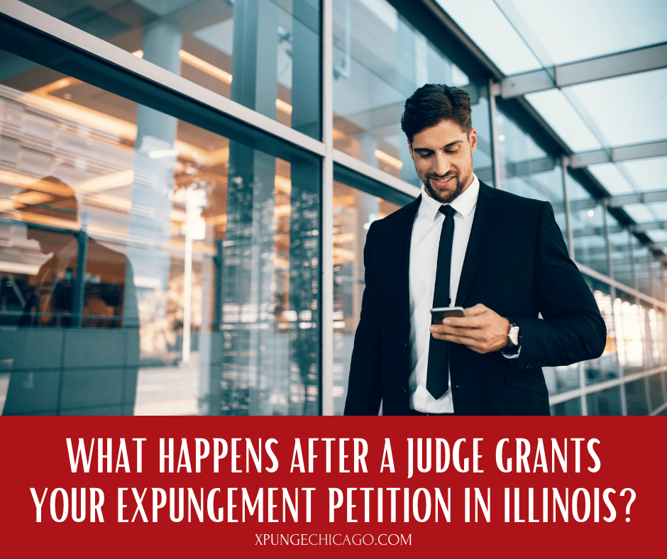 What Happens After a Judge Grants Your Expungement Petition in Illinois?