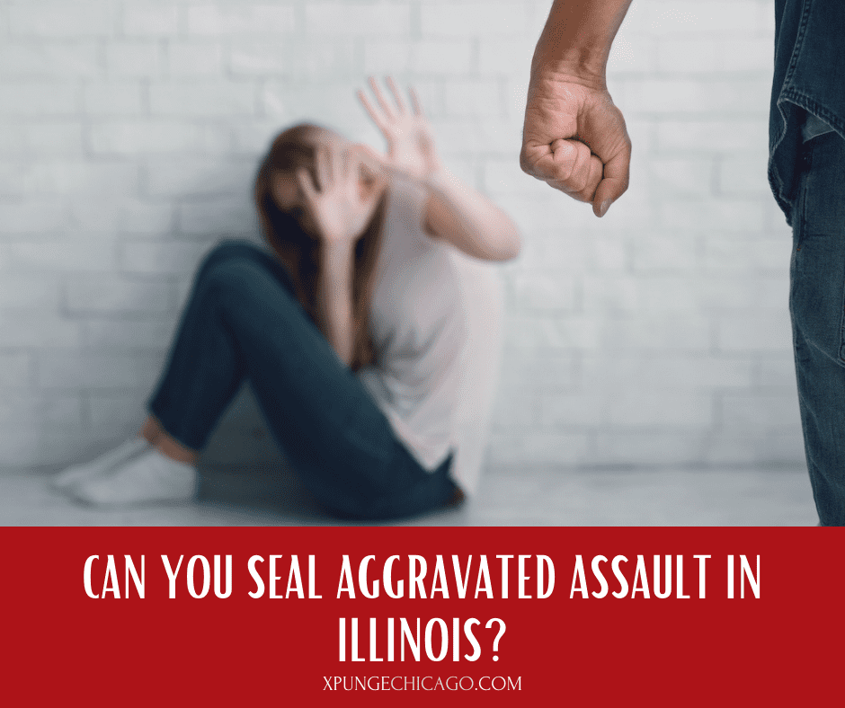 Can You Seal Aggravated Assault in Illinois?