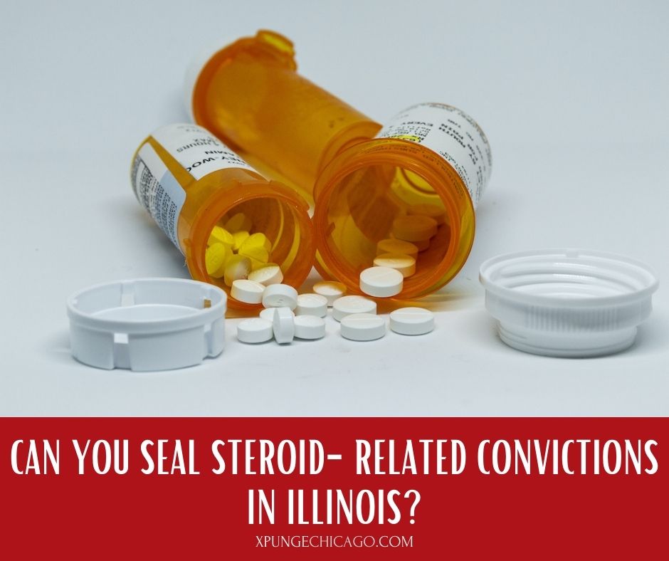 Can You Seal Steroid-Related Convictions in Illinois?