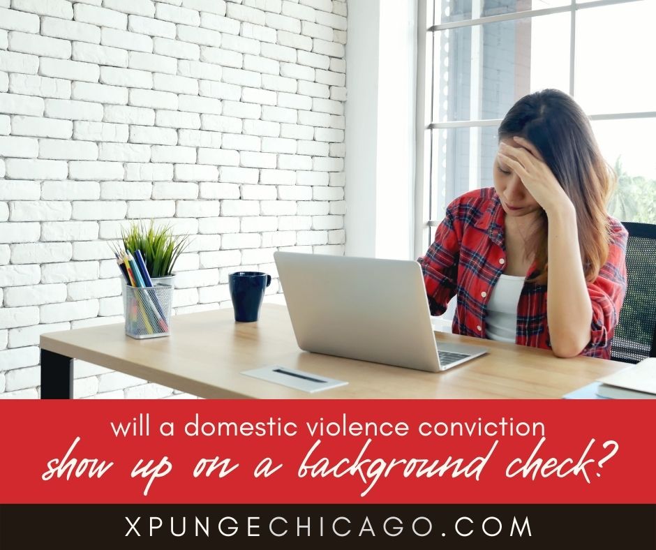 Will a Domestic Violence Conviction Show Up on a Background Check - Chicago Expungement Attorney