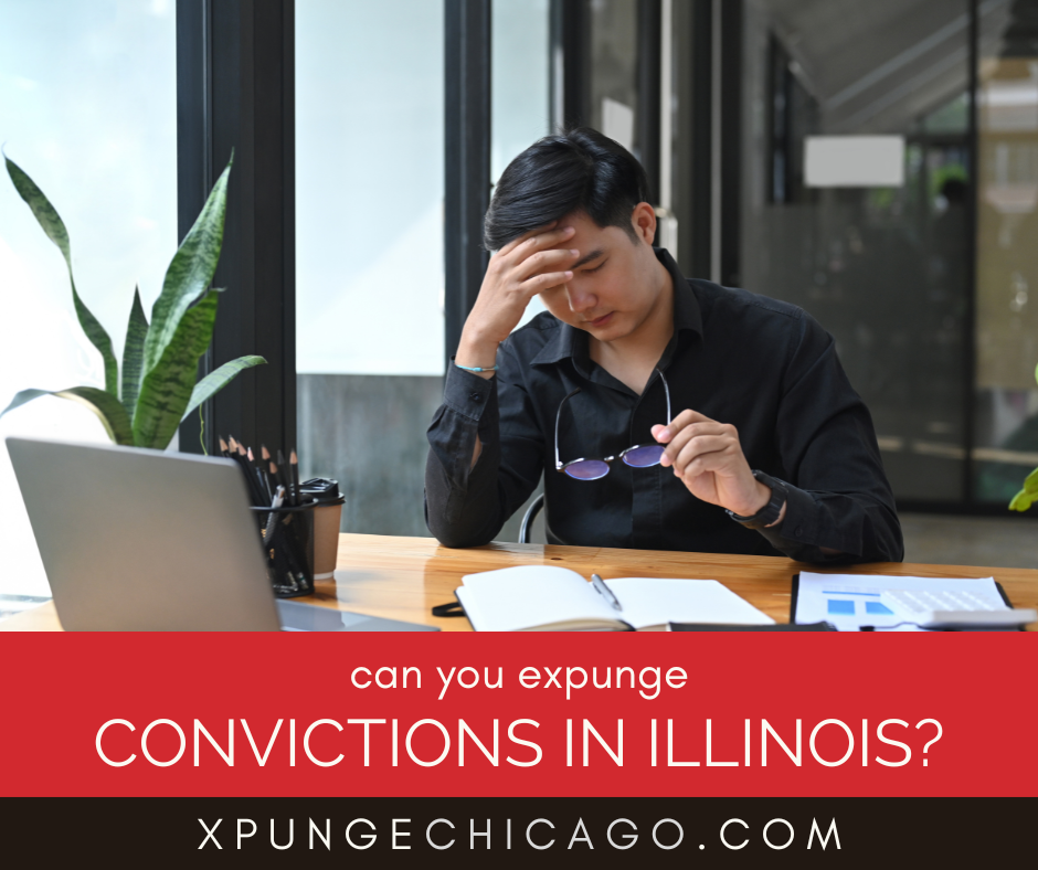 Can You Expunge Convictions in Illinois - Chicago Expungement and Sealing Lawyer