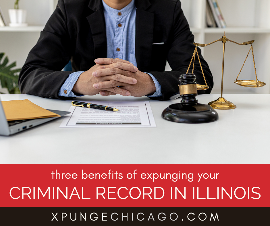 3 Benefits of Expunging Your Criminal Record in Illinois