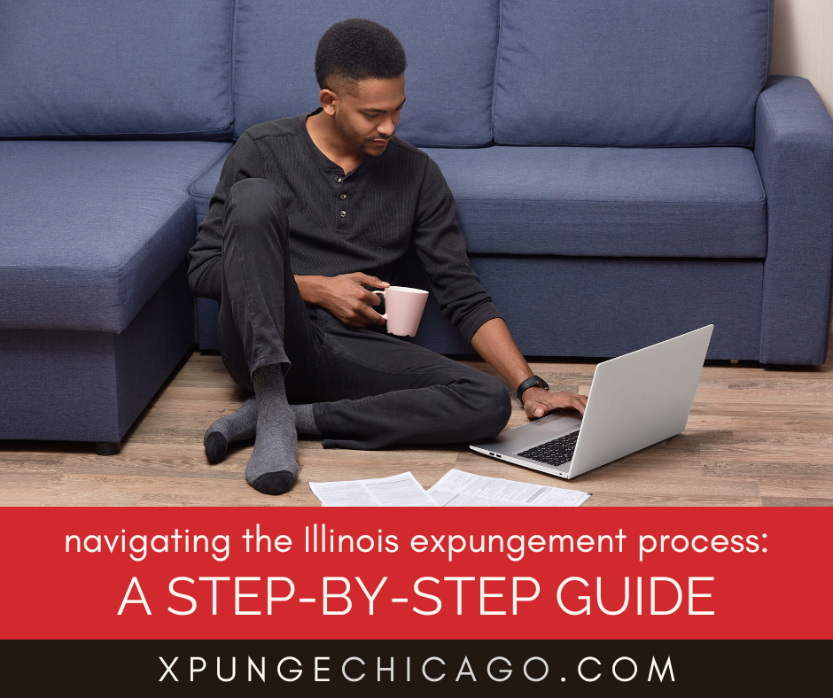 Navigating the Illinois Expungement Process: A Step-by-Step Guide