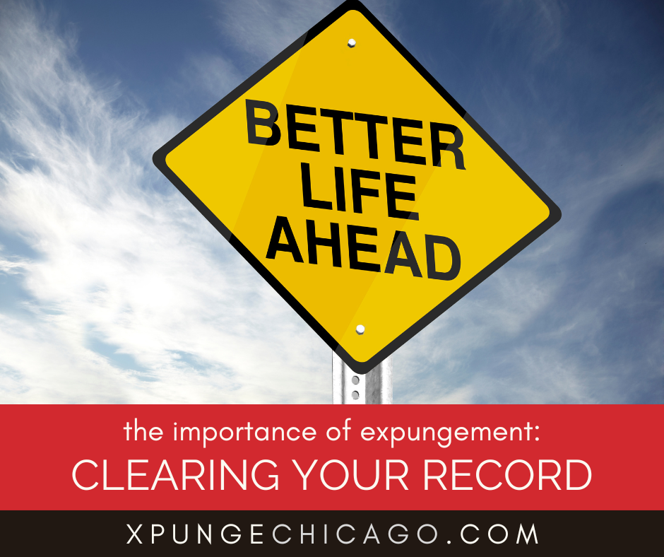 The Importance of Expungement: Clearing Your Criminal Record in Chicago