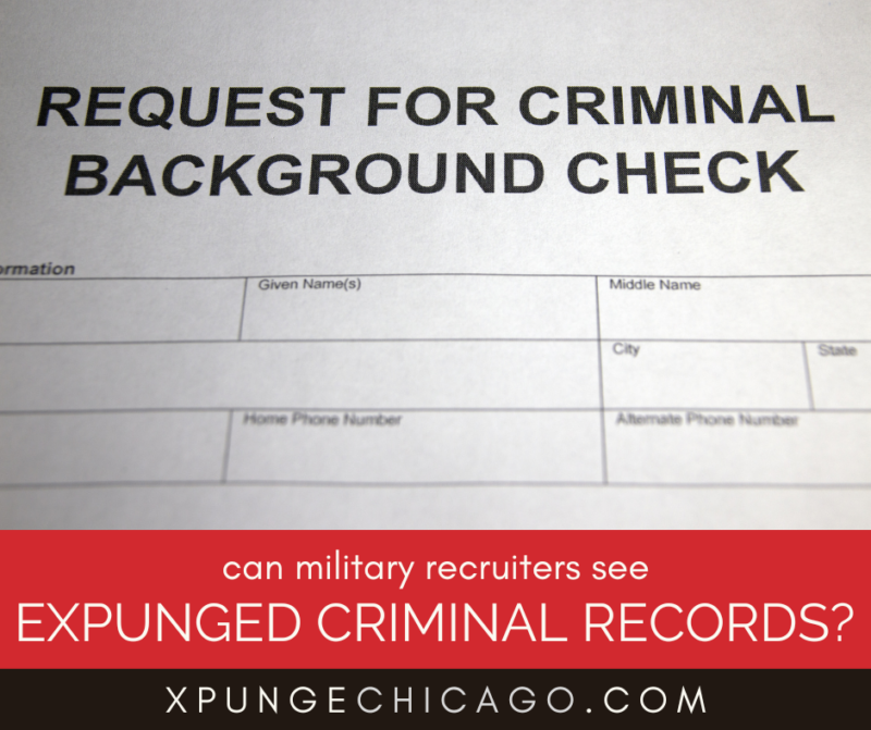 Can Military Recruiters See Expunged Records Erase Your Past Top Rated Chicago Expungement