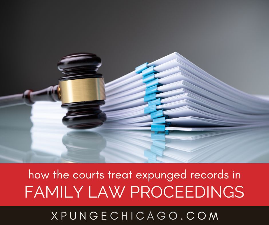 How Expunged Records Are Treated in Family Law Proceedings Like Divorce, Support and Adoption